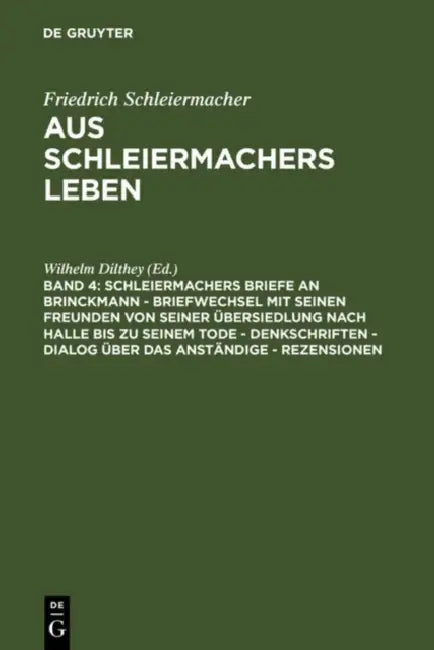 Buy Schleiermachers Briefe an Brinckmann - Briefwechsel Mit Seinen Freunden Von Seiner Übersiedlung Nach (English, Wilhelm Dilthey) — BookShops.in
