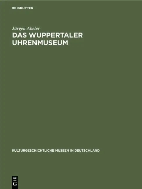 Buy Das Wuppertaler Uhrenmuseum (English, Jürgen Abeler) — BookShops.in
