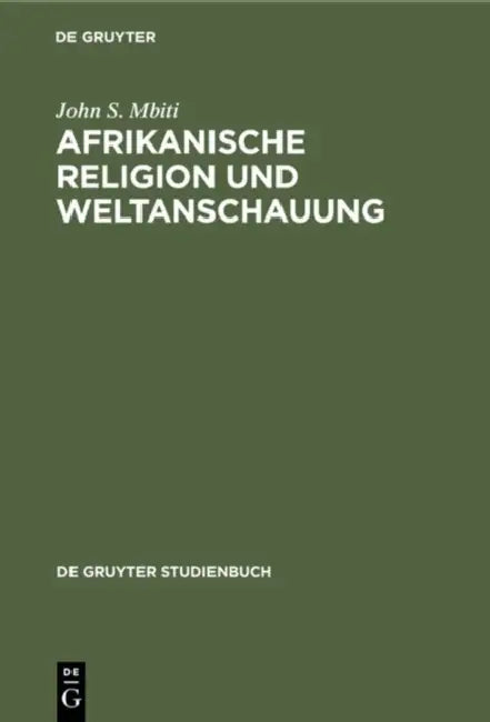 Buy Afrikanische Religion und Weltanschauung (English, John S. Mbiti | W. F. Feuser) — BookShops.in