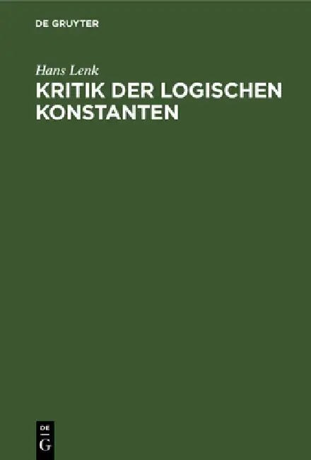 Buy Kritik Der Logischen Konstanten (English, Hans Lenk) — BookShops.in