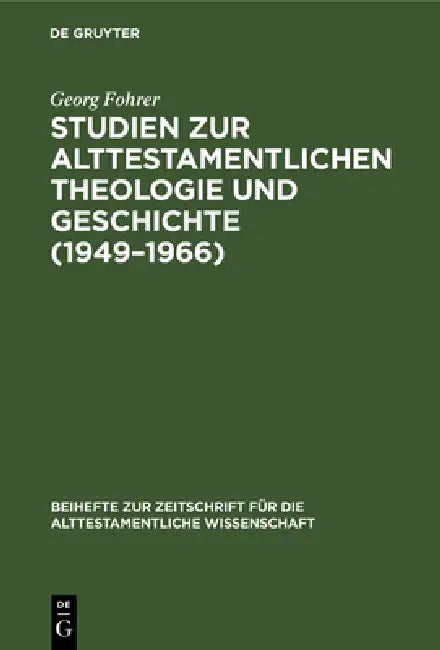 Buy Studien Zur Alttestamentlichen Theologie Und Geschichte (1949-1966) (English, Georg Fohrer) — BookShops.in