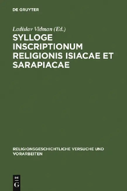 Buy Sylloge inscriptionum religionis Isiacae et Sarapiacae (English, Ladislav Vidman) — BookShops.in