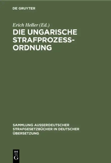 Buy Die Ungarische Strafprozeßordnung (English, Erich Heller) — BookShops.in
