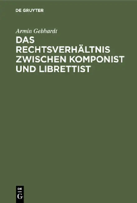 Das Rechtsverhältnis zwischen Komponist und Librettist (English, Armin Gebhardt)