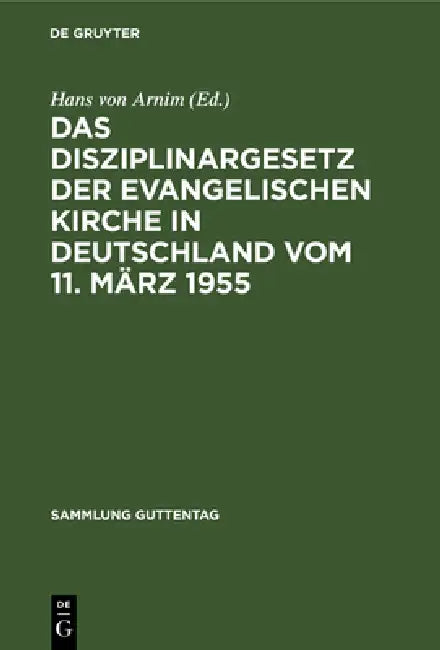 Buy Das Disziplinargesetz der Evangelischen Kirche in Deutschland vom 11. März 1955 (English, Hans Von Arnim) — BookShops.in