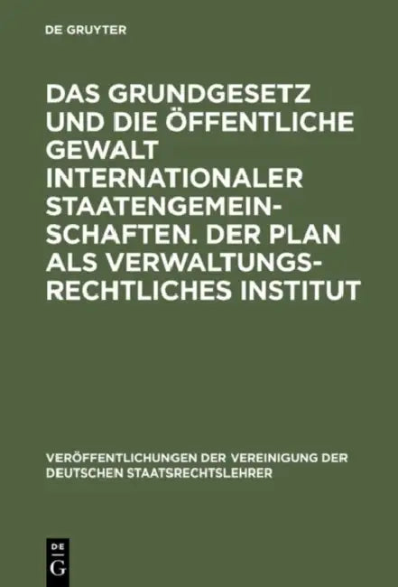 Buy Das Grundgesetz Und Die Öffentliche Gewalt Internationaler Staatengemeinschaften. Der Plan ALS Verwa (English, Georg Erler | Werner Thieme | Max Imbod — BookShops.in