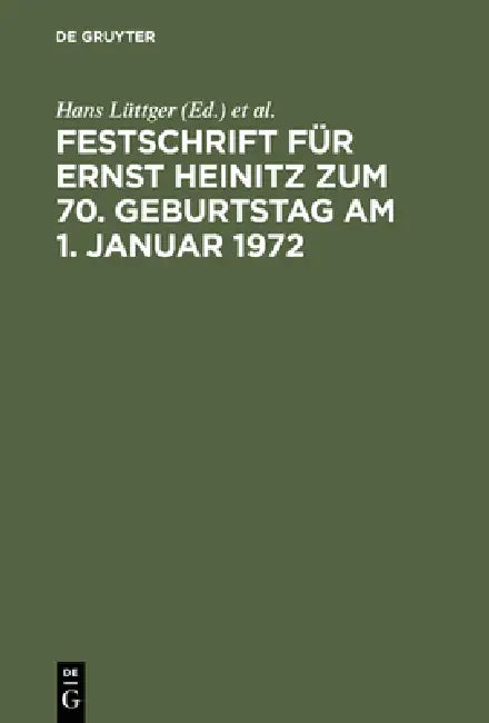 Buy Festschrift Für Ernst Heinitz Zum 70. Geburtstag Am 1. Januar 1972 (English, Hans Lüttger | Hermann Blei | Peter Hanau) — BookShops.in