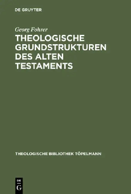 Buy Theologische Grundstrukturen des Alten Testaments (English, Georg Fohrer) — BookShops.in