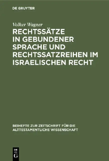 Buy Rechtssätze in gebundener Sprache und Rechtssatzreihen im israelischen Recht (English, Volker Wagner) — BookShops.in
