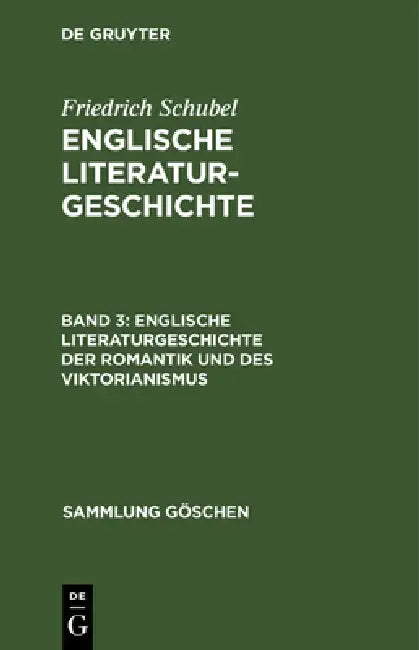 Buy Englische Literaturgeschichte Der Romantik Und Des Viktorianismus (English, Friedrich Schubel) — BookShops.in