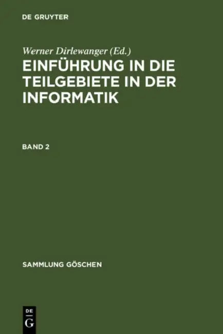 Buy Einführung in Die Teilgebiete Der Informatik (2) (Sammlung Göschen, 8012) by Werner Dirlewanger, Karl U. Dobler, Ludwig Hieber - De Gruyter, German, Paperback Reprint — BookShops.in