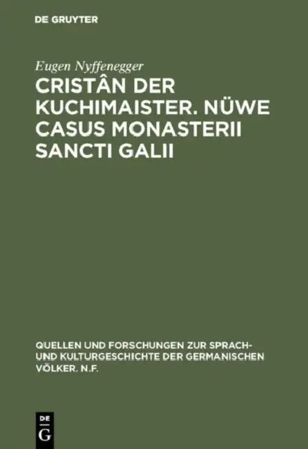Buy Cristân der Kuchimaister. Nüwe Casus Monasterii Sancti Galii (English, Eugen Nyffenegger) — BookShops.in
