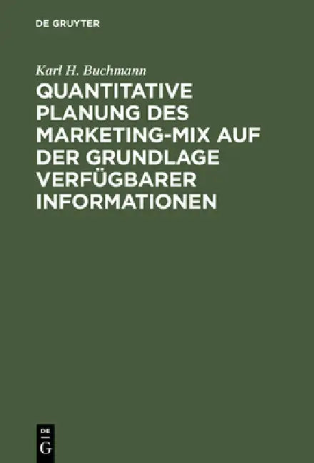Buy Quantitative Planung Des Marketing-Mix Auf Der Grundlage Verfügbarer Informationen (English, Karl H. Buchmann) — BookShops.in