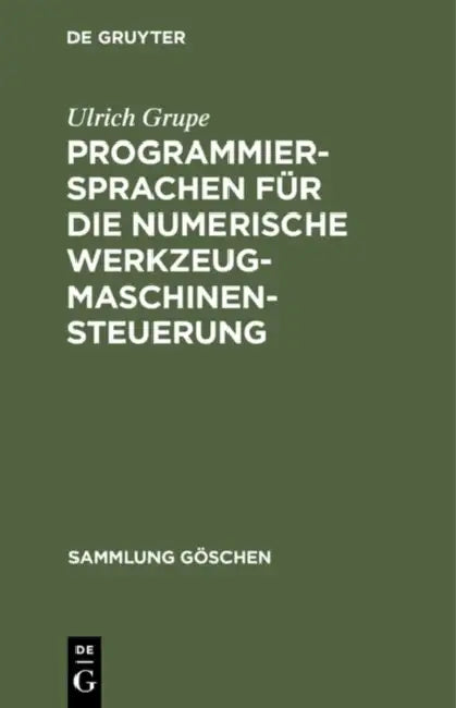 Buy Programmiersprachen für die numerische Werkzeugmaschinensteuerung (English, Ulrich Grupe) — BookShops.in