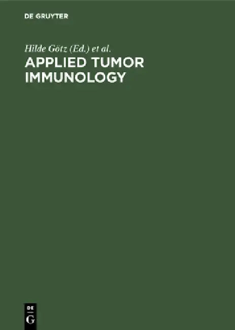 Buy Applied tumor immunology (English, International Symposium on Applied Tumor | Hilde Götz | E. S. Bücherl) — BookShops.in