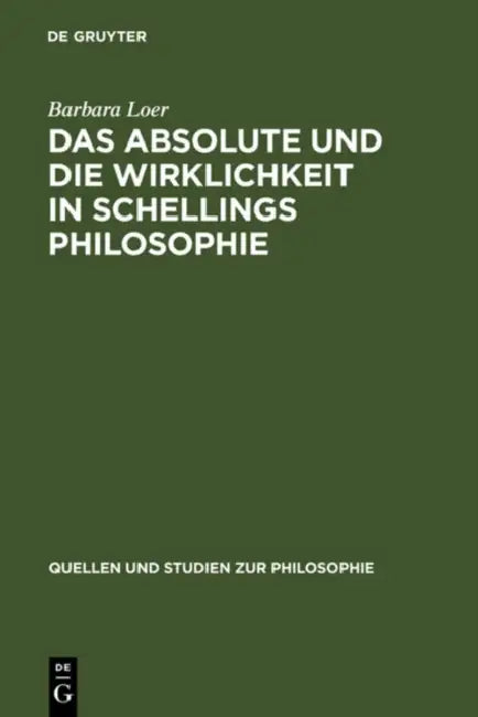 Buy Das Absolute Und Die Wirklichkeit in Schellings Philosophie (English, Barbara Loer) — BookShops.in