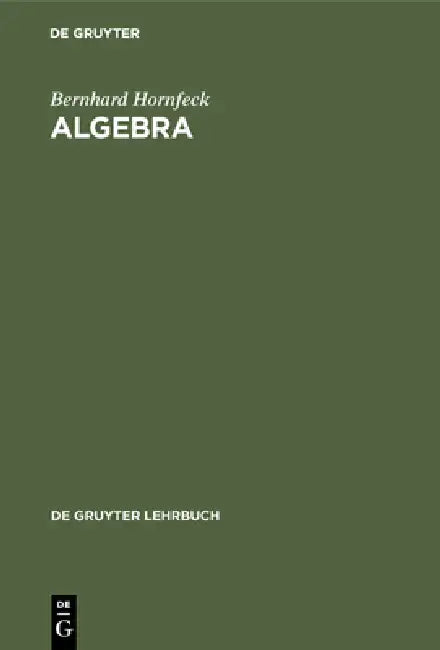 Algebra (English, Bernhard Hornfeck)