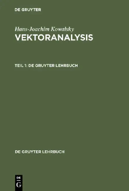 Buy Vektoranalysis, Teil 1, De Gruyter Lehrbuch (English, Hans-Joachim Kowalsky) — BookShops.in