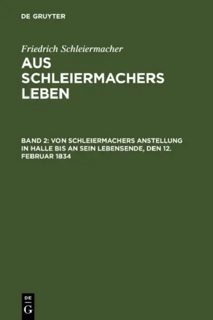 Buy Von Schleiermachers Anstellung in Halle bis an sein Lebensende, den 12. Februar 1834 (English, Friedrich Schleiermacher) — BookShops.in