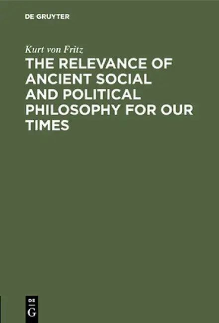 Buy The Relevance of Ancient Social and Political Philosophy for Our Times (English, Kurt Von Fritz) — BookShops.in