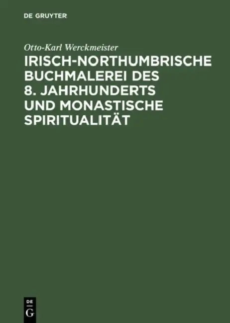 Buy Irisch-Northumbrische Buchmalerei Des 8. Jahrhunderts Und Monastische Spiritualität (English, Otto-Karl Werckmeister) — BookShops.in