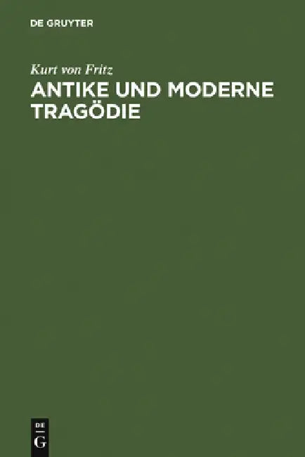 Buy Antike und moderne Tragödie (English, Kurt Von Fritz) — BookShops.in