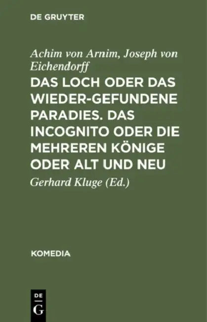 Buy Das Loch Oder Das Wiedergefundene Paradies. Das Incognito Oder Die Mehreren Könige Oder Alt Und Neu (English, Achim Von Arnim | Joseph Von Eichendorff — BookShops.in