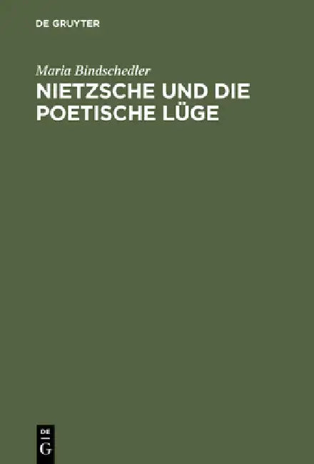 Buy Nietzsche Und Die Poetische Lüge (English, Maria Bindschedler) — BookShops.in