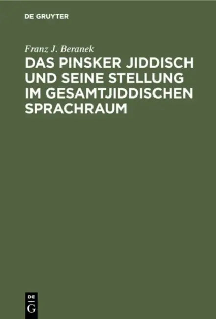 Buy Das Pinsker Jiddisch und seine Stellung im gesamtjiddischen Sprachraum (English, Franz J. Beranek) — BookShops.in