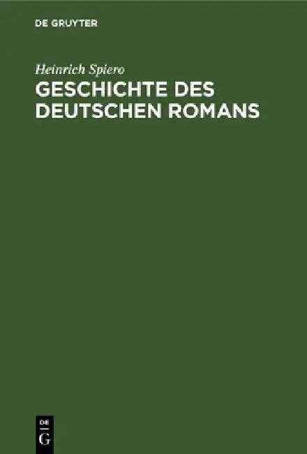 Buy Geschichte Des Deutschen Romans (English, Heinrich Spiero) — BookShops.in