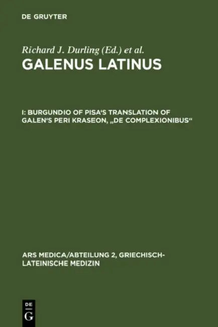 Buy Burgundio of Pisa's Translation of Galen's Peri kraseon, "De complexionibus" (English, Richard W. Durling | Burgundius) — BookShops.in