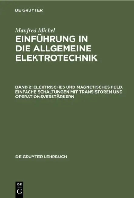 Buy Elektrisches und magnetisches Feld. Einfache Schaltungen mit Transistoren und Operationsverstärkern (English, Manfred Michel) — BookShops.in
