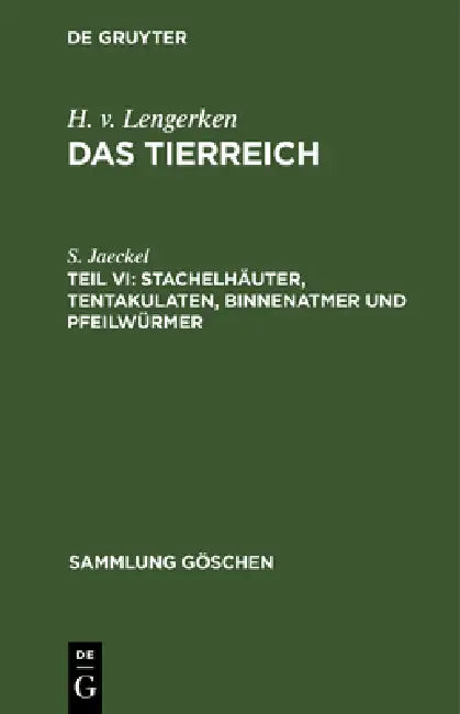 Buy Stachelhuter, Tentakulaten, Binnenatmer und Pfeilwrmer (Sammlung Gschen, Band 441) by S. Jaeckel – De Gruyter German Paperback Reprint 2019 — BookShops.in