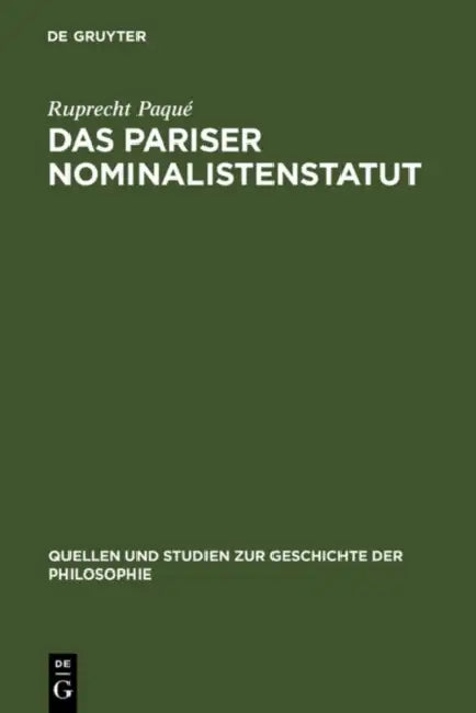 Buy Das Pariser Nominalistenstatut: Zur Entstehung Des Realittsbegriffs Der Neuzeitlichen Naturwissenschaft (Occam, Buridan Und Petrus Hispanus) by Ruprecht Paqué – De Gruyter German Paperback Reprint 2012 — BookShops.in