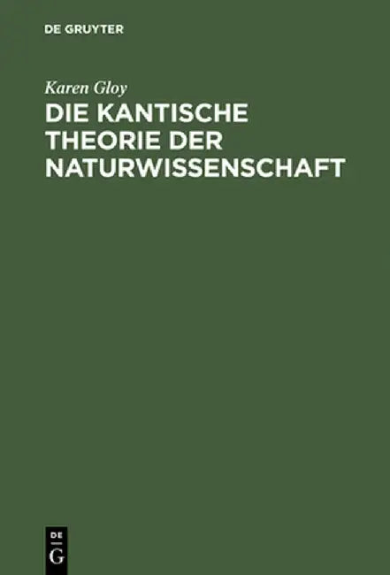 Buy Die Kantische Theorie Der Naturwissenschaft (English, Karen Gloy) — BookShops.in