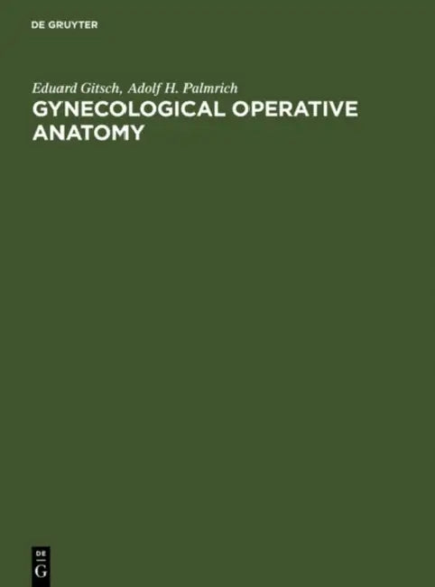 Buy Gynecological Operative Anatomy (English, Eduard Gitsch | Adolf H. Palmrich) — BookShops.in