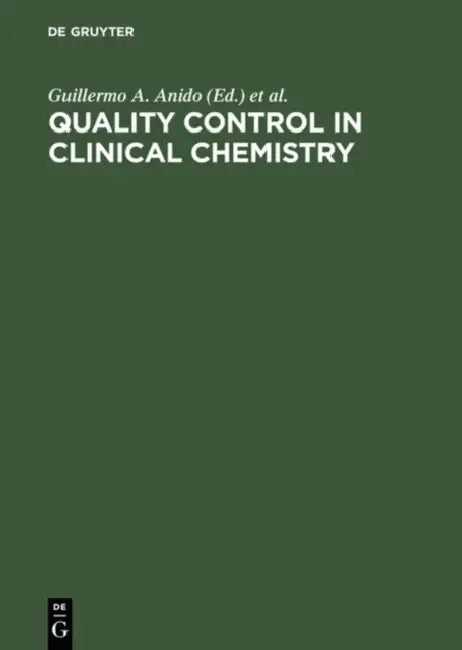 Buy Quality Control in Clinical Chemistry (English, Guillermo A. Anido | S. B. Rosalki | E. J. Van Kampen) — BookShops.in