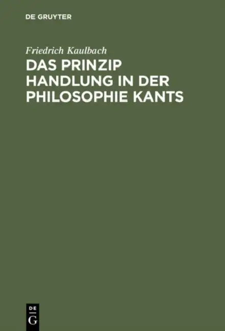 Buy Das Prinzip Handlung in der Philosophie Kants (English, Friedrich Kaulbach) — BookShops.in