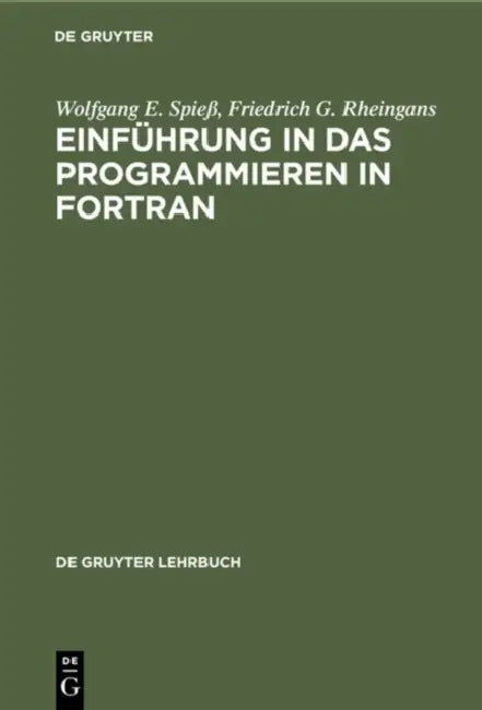 Einführung in das Programmieren in FORTRAN (English, Wolfgang E. Spieß | Friedrich G. Rheingans)