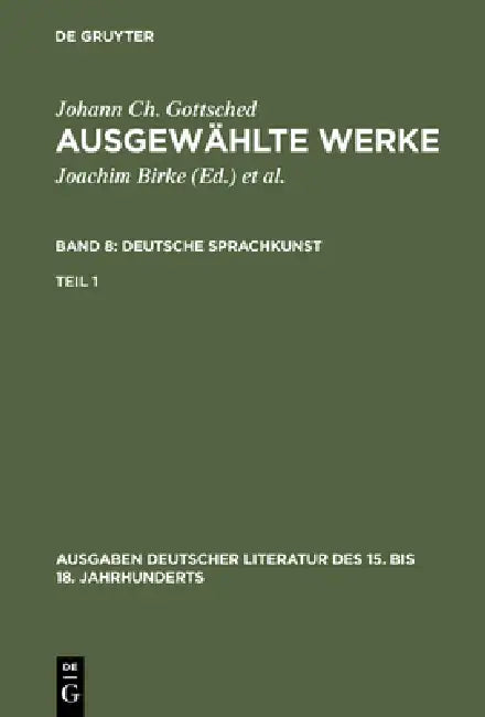 Buy Ausgewählte Werke, Bd 8/Tl 1, Ausgaben deutscher Literatur des 15. bis 18. Jahrhunderts Band 8/Teil (English, Johann Christoph Gottsched | P. M. Mitch — BookShops.in
