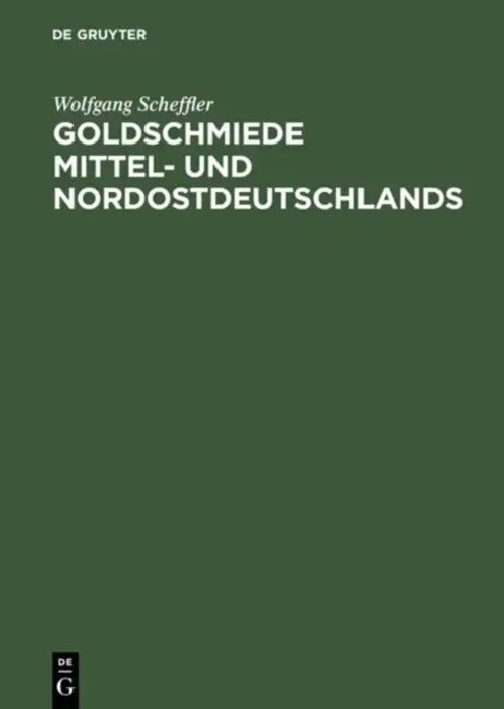 Buy Goldschmiede Mittel- und Nordostdeutschlands (English, Wolfgang Scheffler) — BookShops.in