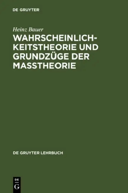 Buy Wahrscheinlichkeitstheorie Und Grundzüge Der Maßtheorie (English, Heinz Bauer) — BookShops.in