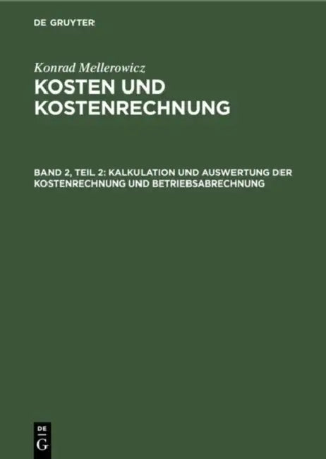 Buy Kalkulation Und Auswertung Der Kostenrechnung Und Betriebsabrechnung (English, Konrad Mellerowicz) — BookShops.in
