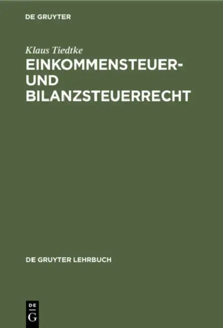 Buy Einkommensteuer- Und Bilanzsteuerrecht (English, Klaus Tiedtke) — BookShops.in