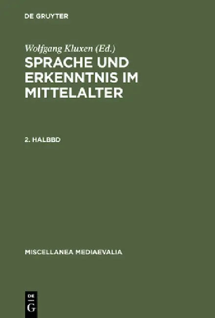 Buy Sprache Und Erkenntnis Im Mittelalter. 2. Halbbd (English, Wolfgang Kluxen) — BookShops.in