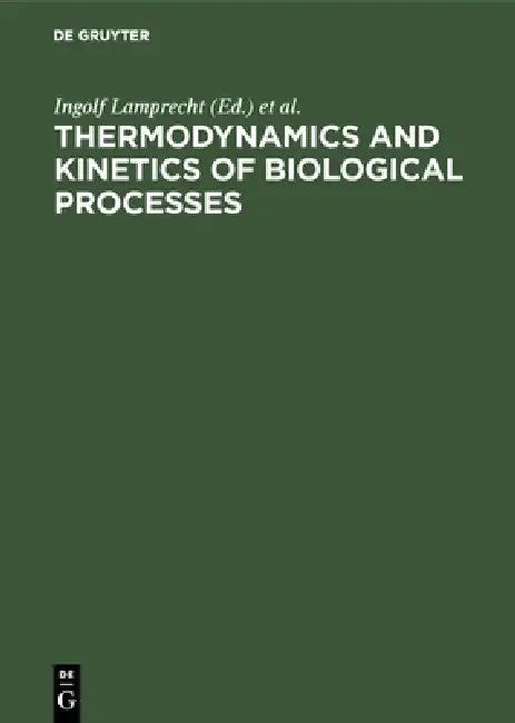 Buy Thermodynamics and Kinetics of Biological Processes (English, Ingolf Lamprecht | A. I. Zotin) — BookShops.in