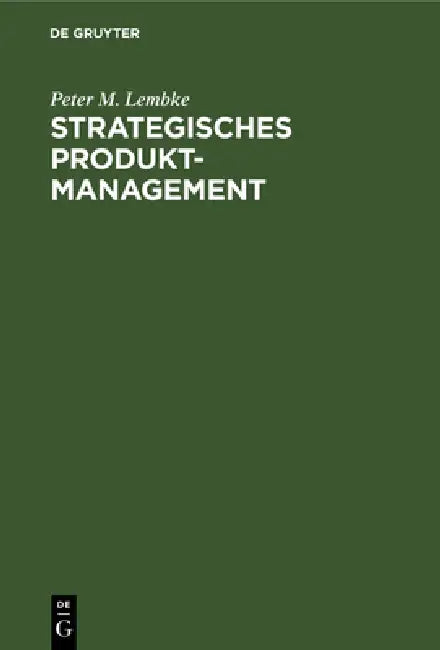 Buy Strategisches Produktmanagement (English, Peter M. Lembke | Albert Kürzl) — BookShops.in