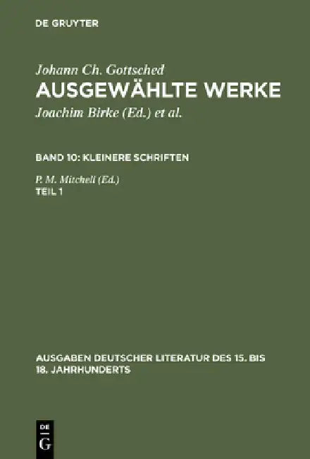 Buy Ausgewählte Werke, Bd 10/Tl 1, Ausgaben deutscher Literatur des 15. bis 18. Jahrhunderts Band 10/Tei (English, Johann Christoph Gottsched | P. M. Mitc — BookShops.in