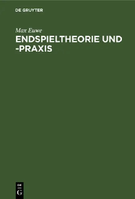 Buy Endspieltheorie Und -PRAXIS (English, Max Euwe | Rudolf Teschner) — BookShops.in