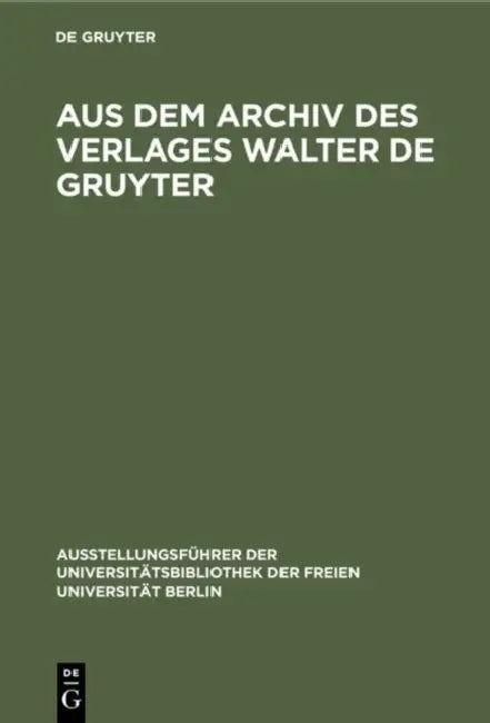 Buy Aus dem Archiv des Verlages Walter de Gruyter (English, Doris Fouquet-Plümacher | Michael Wolter | Werner Liebich) — BookShops.in